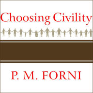 Choosing Civility: The Twenty-five Rules of Considerate Conduct