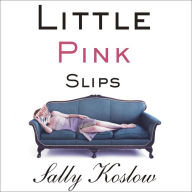 Little Pink Slips: A Novel