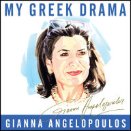 My Greek Drama: Life, Love, and One Woman's Olympic Effort to Bring Glory to Her Country