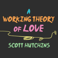 A Working Theory of Love