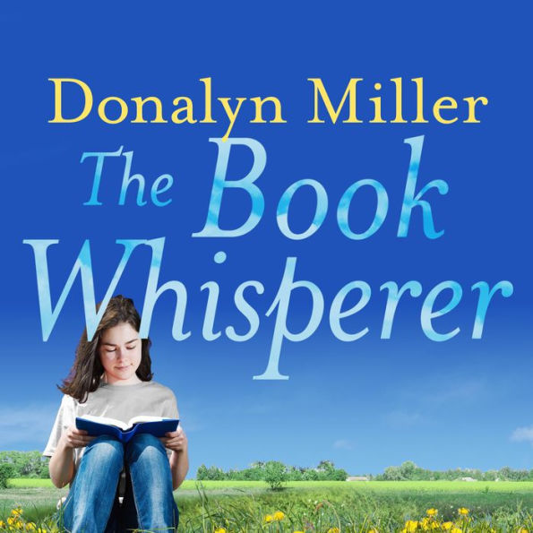 The Book Whisperer: Awakening the Inner Reader in Every Child