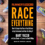Runner's World Race Everything: How to Conquer Any Race at Any Distance in Any Environment and Have Fun Doing It