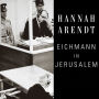 Eichmann in Jerusalem: A Report on the Banality of Evil