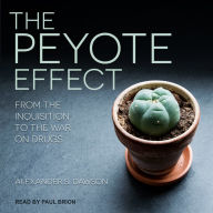 The Peyote Effect: From the Inquisition to the War on Drugs