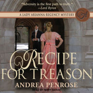 Recipe for Treason: A Lady Arianna Regency Mystery