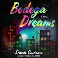 Bodega Dreams: A Novel