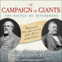 A Campaign of Giants--The Battle of Petersburg: Volume 1: From the Crossing of the James to the Crater