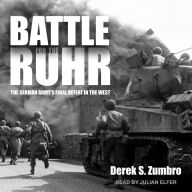 Battle for the Ruhr: The German Army's Final Defeat in the West