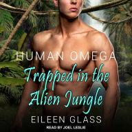 Human Omega: Trapped in the Alien Jungle: Trapped in the Alien Jungle