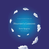 Heaven's Lessons: Ten Things I Learned About God When I Died