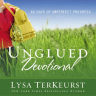 Unglued Devotional: 60 Days of Imperfect Progress