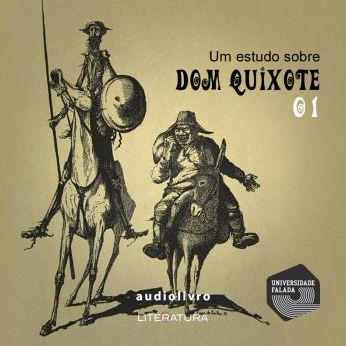 Um Estudo Sobre Dom Quixote - Parte 1