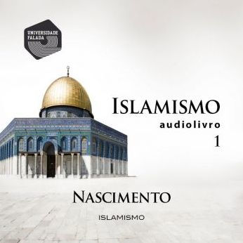 Islamismo Parte 1 - Nascimento