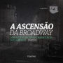 Ascensão da Broadway, os Minstrel Shows e a Dramaturgia de Elmer Rice, A - Parte II