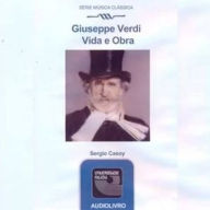 Giuseppe Verdi - Vida e Obra