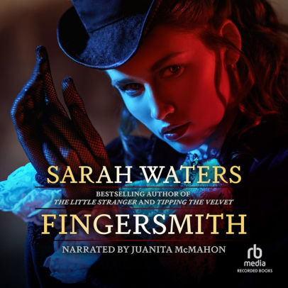 Title: Fingersmith, Author: Sarah Waters, Juanita McMahon