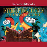 Interrupting Chicken and the Elephant of Surprise: Interrupting Chicken, Book 2