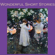 Wonderful Short Stories: Fifty Outstanding Classic Tales