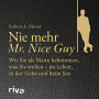 Nie mehr Mr. Nice Guy: Wie Sie als Mann bekommen, was Sie wollen - im Leben, in der Liebe und beim Sex (Abridged)