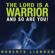 The Lord Is a Warrior and So Are You