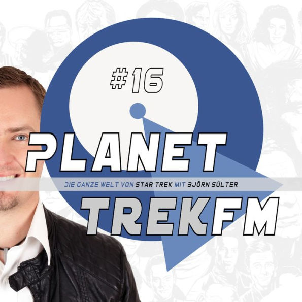 Planet Trek fm #16 - Die ganze Welt von Star Trek: Picard makes it so-so! Drei Männer zwischen Furcht und Hoffnung (Abridged)