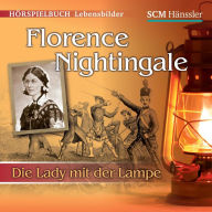 Florence Nightingale: Die Lady mit der Lampe