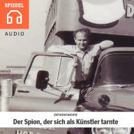 ZEIT­GE­SCHICH­TE - Der Spion, der sich als Künstler tarnte : DDR-Agenten Horst Meier wird er posthum entdeckt.