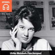 Ulrike Meinhofs Flaschenpost : Ein bislang unbekannter Text aus dem Jahr 1962.