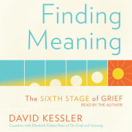 Finding Meaning: The Sixth Stage of Grief