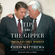 Tip and the Gipper: When Politics Worked