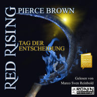 Tag der Entscheidung - Red Rising 3 (UngekÃ¼rzt)