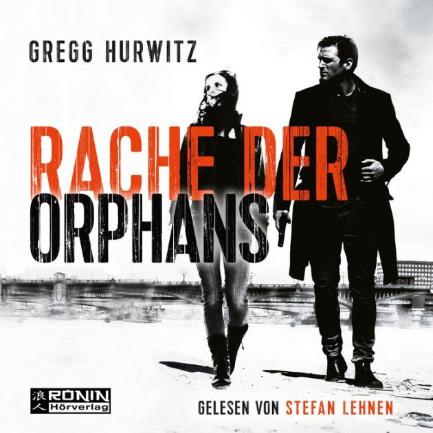 Orphan X, Band 3: Rache der Orphans (Ungekürzt) by Gregg Hurwitz ...