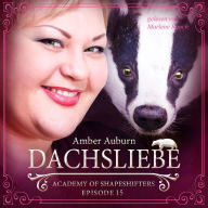 Dachsliebe, Episode 15 - Fantasy-Serie: Academy of Shapeshifters