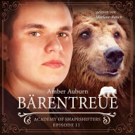 Bärentreue, Episode 11 - Fantasy-Serie: Academy of Shapeshifters