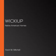 Wickiup: Native American Homes