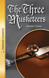 The Three Musketeers: Timeless Classics (Abridged)