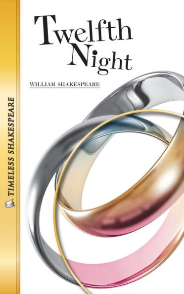 Twelfth Night: Timeless Shakespeare (Abridged)