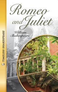 Romeo and Juliet: Timeless Shakespeare (Abridged)