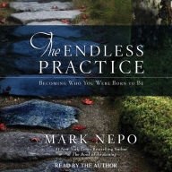 The Endless Practice: Becoming Who You Were Born to Be