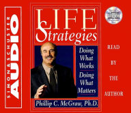 Life Strategies: Doing What Works Doing What Matters (Abridged)