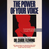 The Power of Your Voice: Communicate Clearly Now! (Abridged)