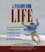 A Passion for Life: Conscious Living; Conscious Aging; Conscious Dying; Authentic Success (Abridged)