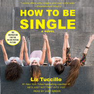 How to be Single: A Novel (Abridged)