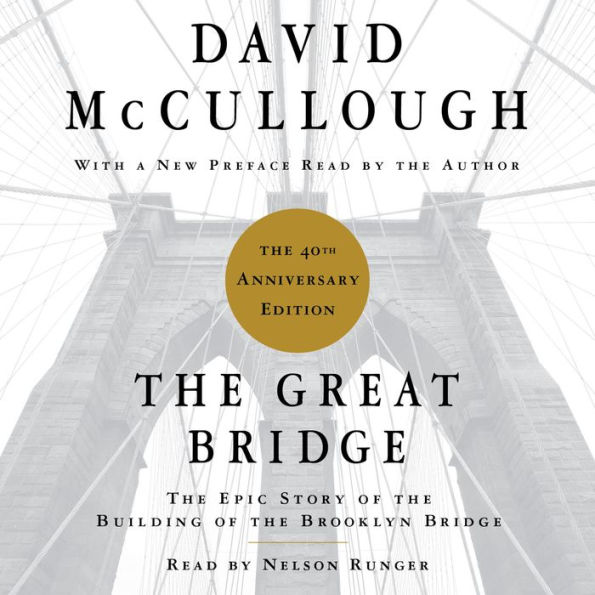 The Great Bridge: The Epic Story of the Building of the Brooklyn Bridge