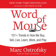 Word of Mouse: 101+ Trends in How We Buy, Sell, Live, Learn, Work, and Play