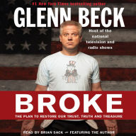 Broke: The Plan to Restore Our Trust, Truth and Treasure