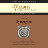 Habit 6: Synergize: The Habit of Creative Cooperation