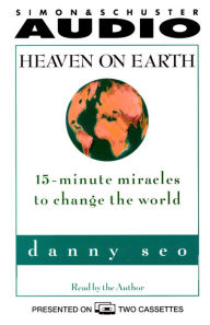 Heaven on Earth: 15-Minute Miracles to Change the World (Abridged)