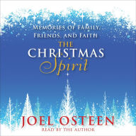 The Christmas Spirit: Memories of Family, Friends, and Faith