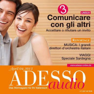 Italienisch lernen Audio - Kommunizieren Teil 3: ADESSO audio 04/12 - Comunicare con gli altri